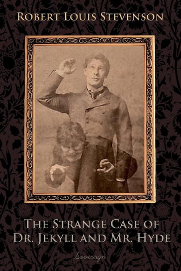 The Strange Case of Dr. Jekyll and Mr. Hyde Robert Stevenson