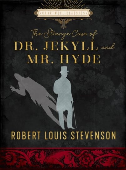 The Strange Case of Dr. Jekyll and Mr. Hyde Stevenson Robert Louis
