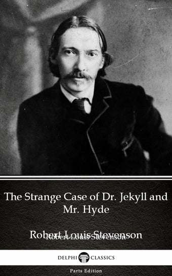 The Strange Case of Dr. Jekyll and Mr. Hyde by Robert Louis Stevenson (Illustrated) Stevenson Robert Louis