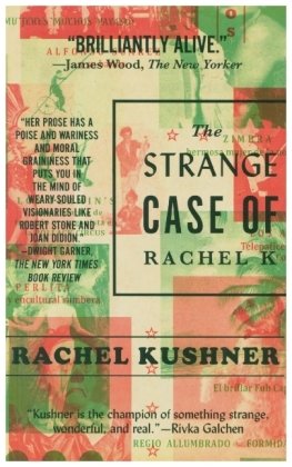 The Strange Case of Rachel K Kushner Rachel
