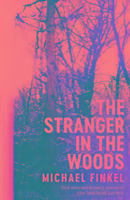 The Stranger in the Woods Finkel Michael