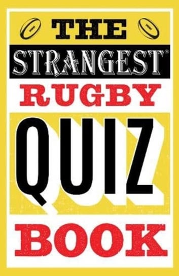 The Strangest Rugby Quiz Book John Griffiths