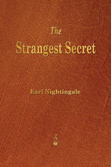 The Strangest Secret Earl Nightingale
