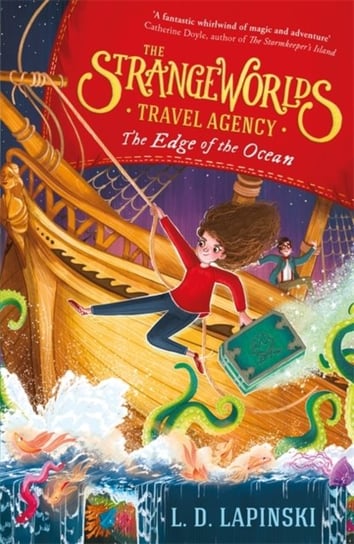 The Strangeworlds Travel Agency: The Edge of the Ocean: Book 2 L.D. Lapinski