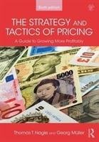 The Strategy and Tactics of Pricing Nagle Thomas T., Muller Georg