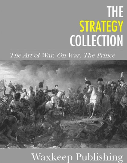 The Strategy Collection Von Clausewitz Carl