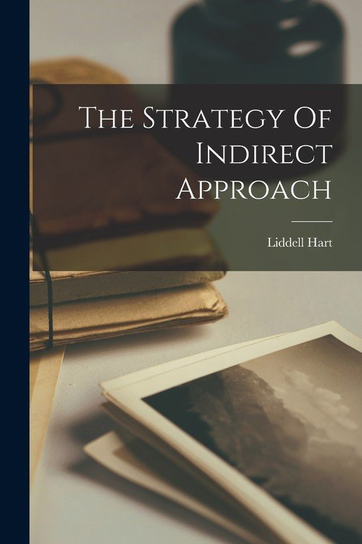 The Strategy Of Indirect Approach - W opisie | Książka w Empik