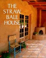 The Straw Bale House Steen Athena Swentzell, Steen Bill, Bainbridge David, Eisenberg David