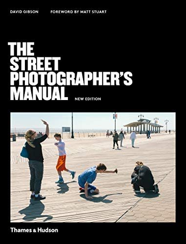 The Street Photographers Manual Gibson David