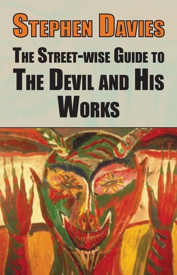 The Street-wise Guide to The Devil and His Works Davies Stephen
