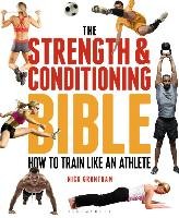 The Strength and Conditioning Bible Grantham Nick