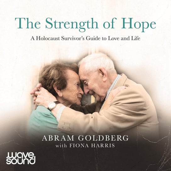 The Strength of Hope Abram Goldberg, Fiona Harris