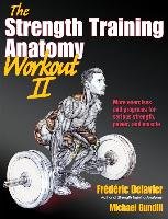 The Strength Training Anatomy Workout 2 Delavier Frederic