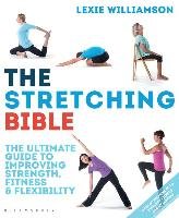 The Stretching Bible: The Ultimate Guide to Improving Fitness and Flexibility Williamson Lexie