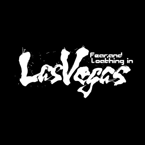 The Stronger, The Further You'll Be Fear, and Loathing in Las Vegas