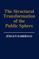 The Structural Transformation of the Public Sphere Habermas Jurgen