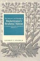 The Structure and Meaning of Badarayana's Brahma Sutra Adams George C., Baadaraayaona