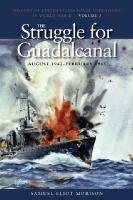 The Struggle for Guadalcanal, August 1942-February 1943: History of United States Naval Operations in World War II, Volume 5 Morison Samuel Eliot
