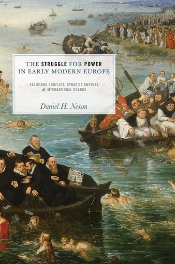 The Struggle for Power in Early Modern Europe Nexon Daniel H.