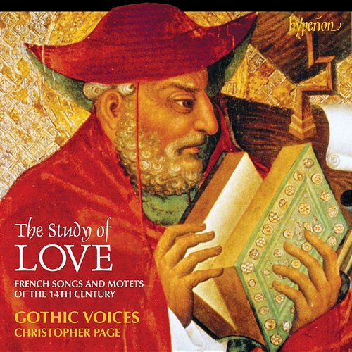 The Study of Love: French Songs & Motets of the 14th Century Gothic Voices, Christopher Page