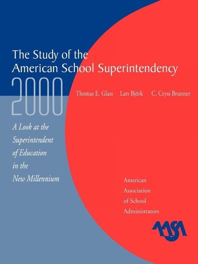 The Study of the American Superintendency, 2000 Glass Thomas E.