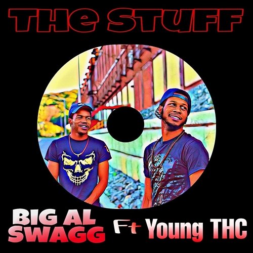 The Stuff Big AL Swagg feat. Young THC
