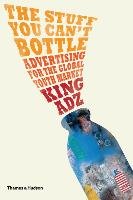 The Stuff You Can't Bottle: Advertising for the Global Youth Market Adz King