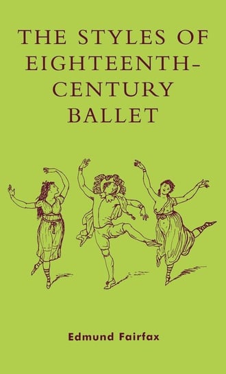 The Styles of Eighteenth-Century Ballet Fairfax Edmund