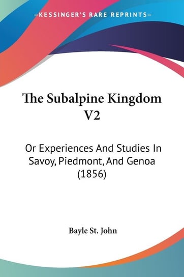 The Subalpine Kingdom V2 St. John Bayle