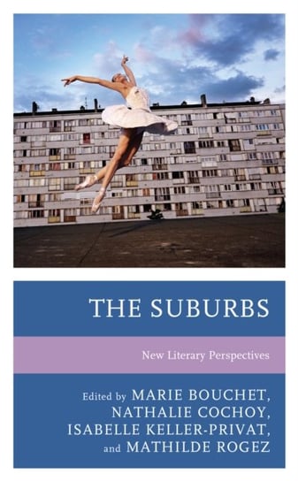 The Suburbs. New Literary Perspectives Opracowanie zbiorowe