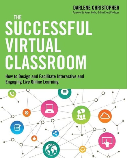 The Successful Virtual Classroom Christopher Darlene