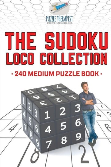 The Sudoku Loco Collection 240 Medium Puzzle Book Puzzle Therapist