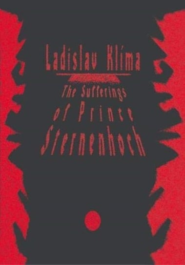 The Sufferings of Prince Sternenhoch. A Grotesque Romanetto Klima Ladislav