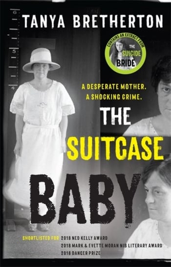 The Suitcase Baby: The heartbreaking true story of a shocking crime in 1920s Sydney Tanya Bretherton