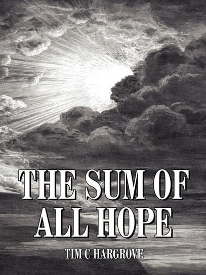 The Sum of All Hope HARGROVE TIM C