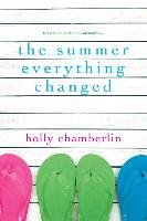 The Summer Everything Changed Chamberlin Holly