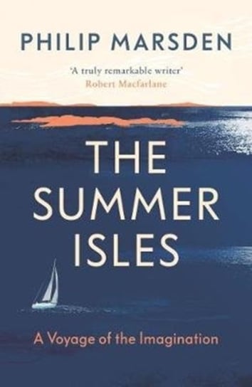 The Summer Isles: A Voyage of the Imagination Marsden Philip