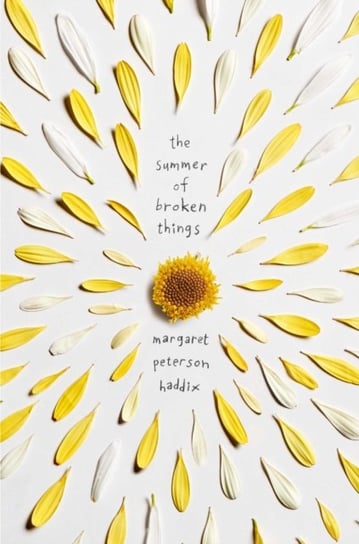 The Summer of Broken Things Margaret Peterson Haddix