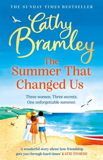 The Summer That Changed Us: The brand new uplifting and escapist read from the Sunday Times bestsell Bramley Cathy