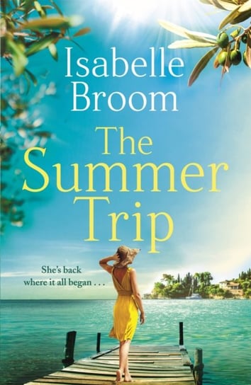 The Summer Trip: The must-read 2022 holiday pick and the perfect romantic escape Broom Isabelle