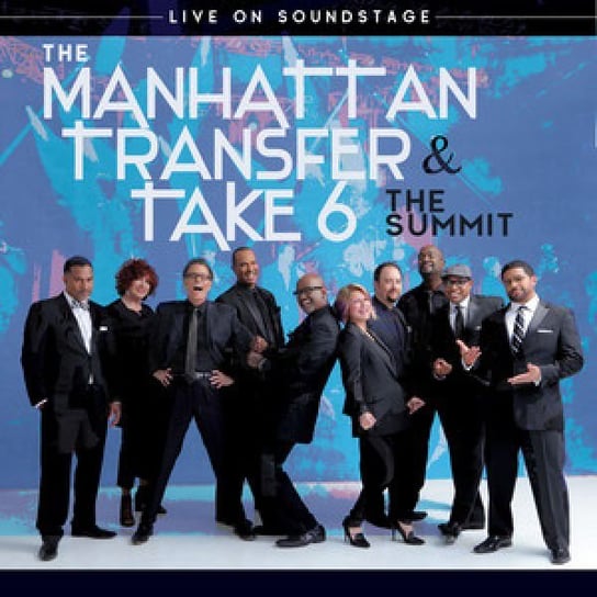 The Summit: Live On Soundstage Manhattan Transfer, Take 6