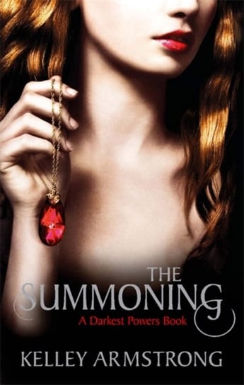 The Summoning: Book 1 of the Darkest Powers Series Kelley Armstrong
