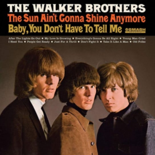 The Sun Ain't Gonna Shine Anymore/Baby, You Don't Have to Tell The Walker Brothers
