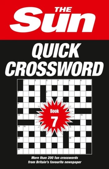 The Sun Quick Crossword. Book 7. 200 Fun Crosswords from Britains Favourite Newspaper Opracowanie zbiorowe