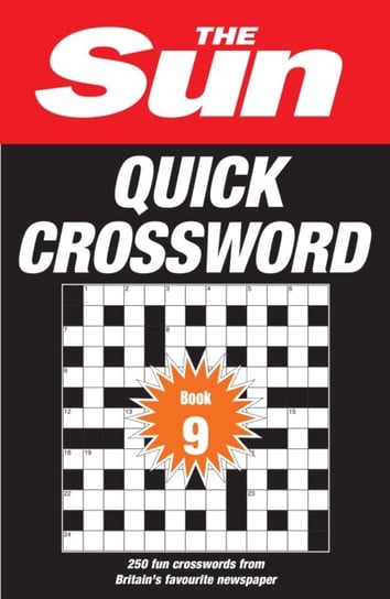 The Sun Quick Crossword Book 9: 250 Fun Crosswords from Britains Favourite Newspaper Opracowanie zbiorowe