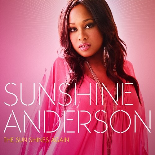 The Sun Shines Again Sunshine Anderson