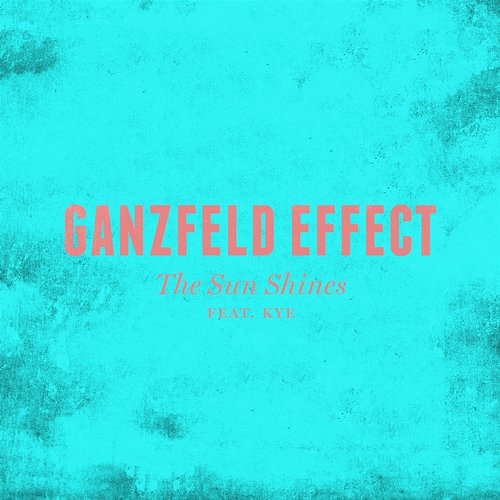 The Sun Shines Ganzfeld Effect feat. KYE