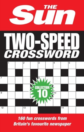 The Sun Two-Speed Crossword Collection 10: 160 Two-in-One Cryptic and Coffee Time Crosswords Opracowanie zbiorowe