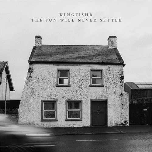 The Sun Will Never Settle Kingfishr
