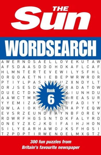 The Sun Wordsearch. Book 6. 300 Fun Puzzles from Britains Favourite Newspaper Opracowanie zbiorowe